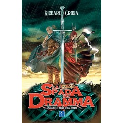 LA SPADA DEL DRAMMA - LA SAGA DELLE TERRE SENZA ESTATE VOL. 1